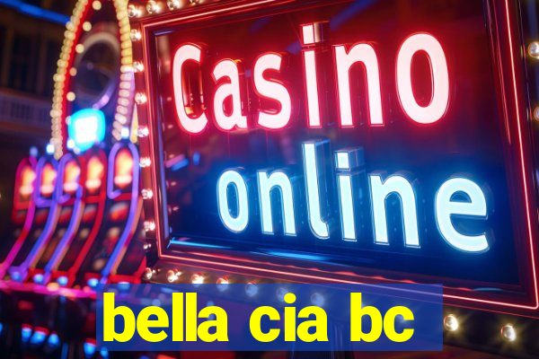 bella cia bc